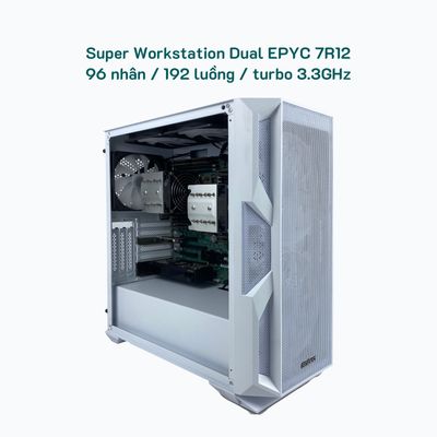 Super Workstation Dual EPYC 7R12 / 96 nhân - 192 luồng turbo 3.3GHz